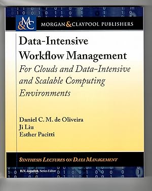 Seller image for Data-Intensive Workflow Management: For Clouds and Data-Intensive and Scalable Computing Environments (Synthesis Lectures on Data Management) for sale by Leopolis