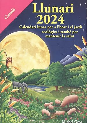 Llunari 2024 Calendari lunar per a l'hort i el jardí ecològics