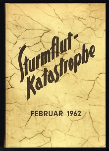 Immagine del venditore per Die Sturmflut-Katastrophe im Februar 1962. - venduto da Libresso Antiquariat, Jens Hagedorn