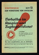 Seller image for Schutzregeln zur Verhtung von Unfllen: Heft 13: Verhalten im Rangier- und Zugbegleitdienst. - for sale by Libresso Antiquariat, Jens Hagedorn