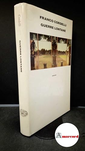 Immagine del venditore per Cordelli, Franco. Guerre lontane Torino Einaudi, 1990 venduto da Amarcord libri