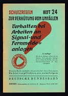 Seller image for Schutzregeln zur Verhtung von Unfllen: Heft 24: Verhalten bei Arbeiten an Signal- und Fernmeldeanlagen. - for sale by Libresso Antiquariat, Jens Hagedorn