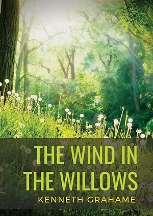 Seller image for The Wind in the Willows: a children's novel by Scottish novelist Kenneth Grahame, first published in 1908. Alternatingly slow-moving and fast-paced, . animals: Mole, Rat, Toad, and Badger. for sale by Redux Books