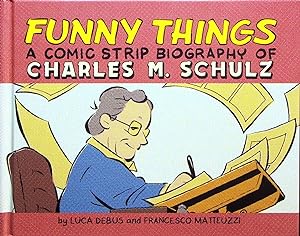 Seller image for Funny Things: A Comic Strip Biography of Charles M. Schulz for sale by Adventures Underground