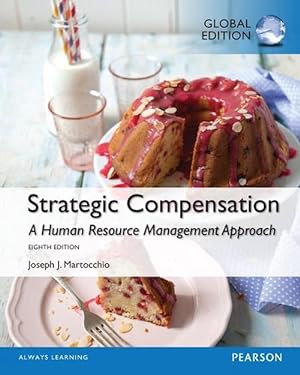 Seller image for Strategic Compensation: A Human Resource Management Approach, Global Edition (Paperback) for sale by AussieBookSeller