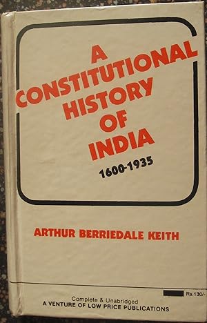 Seller image for A Constitutional History of India 1600-1935 ( Second Edition,Revised and Enlarged ) for sale by eclecticbooks