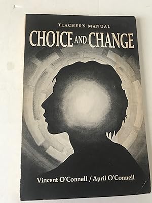 Choice and Change (TEACHERS MANUAL)