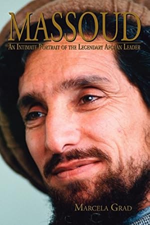 Imagen del vendedor de Massoud: An Intimate Portrait of the Legendary Afghan Leader a la venta por WeBuyBooks