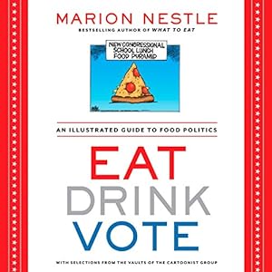 Seller image for Eat Drink Vote: An Illustrated Guide to Food Politics for sale by ICTBooks