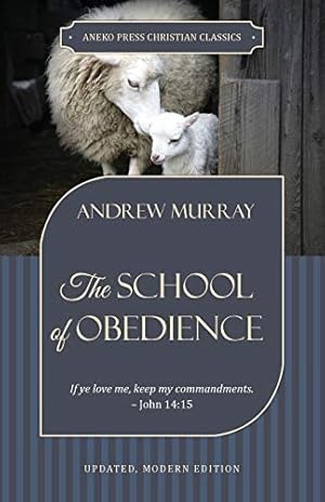 Seller image for The School of Obedience: If ye love me, keep my commandments " John 14:15 for sale by 2nd Life Books
