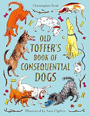 Bild des Verkufers fr OLD TOFFERS BOOK OF CONSEQUENTIAL DOGS: Christopher Reid: 1 zum Verkauf von WeBuyBooks