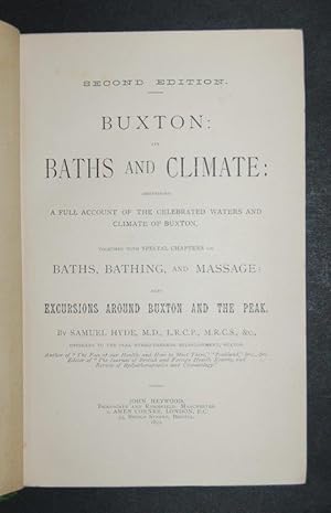 Buxton: its Baths and Climate: comprising a Full Account of the celebrated Waters and Climate of ...