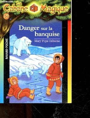 Immagine del venditore per Danger sur la banquise - La cabane magique N15 venduto da Le-Livre