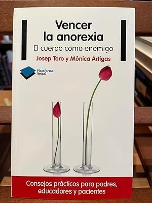 VENCER LA ANOREXIA-El cuerpo como enemigo