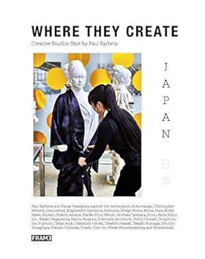 Bild des Verkufers fr Where They Create Japan: Creative Studios Shot by Paul Barbera (Where They Create Series) zum Verkauf von WeBuyBooks