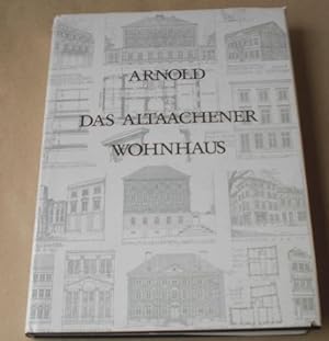 Das Altaachener Wohnhaus. (= Aachener Beiträge für Baugeschichte und Heimatkunst. Heft 2). Reprin...