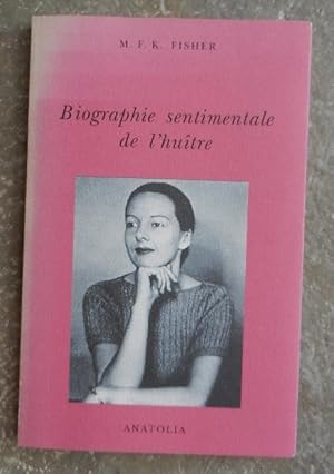 Biographie sentimentale de l'huître.