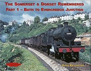 The Somerset and Dorset Remembered Part 1 - Bath to Evercreech Junction
