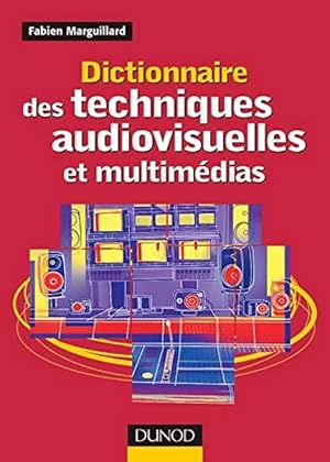 Dictionnaire des techniques audiovisuelles et multimédias