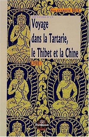 Image du vendeur pour Voyage Dans la Tartarie, le Thibet et la Chine pendant les annes 1844, 1845 et 1846 Livre 1 mis en vente par Librairie L'Amour du Livre