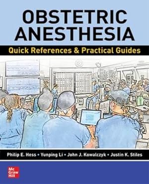 Seller image for Obstetric Anesthesia: Quick References & Practical Guides by Hess, Philip E., Li, Yunping, Kowalczyk, John J., Stiles, Justin K. [Paperback ] for sale by booksXpress