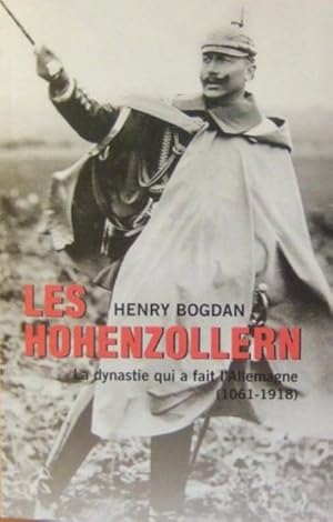 Image du vendeur pour Les Hohenzollern. La dynastie qui a fait l'Allemagne (1061-1918) mis en vente par Librairie L'Amour du Livre