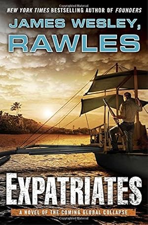 Seller image for Expatriates: A Novel of the Coming Global Collapse for sale by -OnTimeBooks-