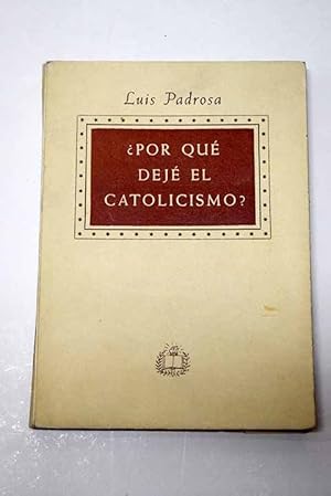 Imagen del vendedor de Por qu dej el catolicismo? a la venta por Alcan Libros