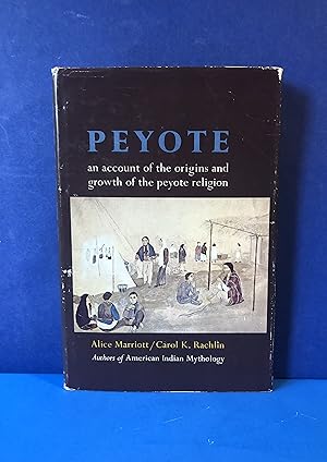 Seller image for Peyote, An Account of the Origins and Growth of the Peyote Religion for sale by Smythe Books LLC