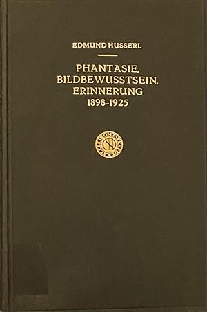 Immagine del venditore per Phantasie, Bildbewusstsein, Erinnerung. Zur Phnomenologie der anschaulichen Vergegenwrtigungen. Texte aus dem Nachlass (1898-1925). Herausgegeben von Eduard Marbach (Husserliana, Gesammelte Werke Band XXIII) venduto da Antiquariaat Schot