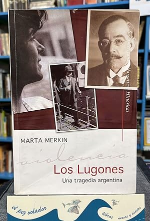 Seller image for Los Lugones, una tragedia Argentina (Narrativas Historicas) for sale by Librera El Pez Volador