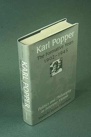 Bild des Verkufers fr Karl Popper, the formative years, 1902-1945: politics and philosophy in interwar Vienna. zum Verkauf von Steven Wolfe Books