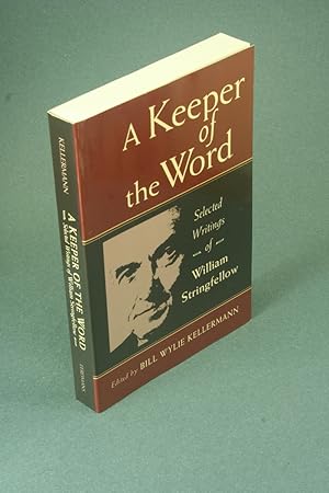 Bild des Verkufers fr A keeper of the Word: selected writings of William Stringfellow. Edited with an introduction by Bill Wylie Kellermann zum Verkauf von Steven Wolfe Books