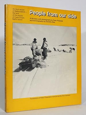 Image du vendeur pour People From Our Side: An Inuit record of Seekooseelak - the land of the people of Cape Dorset, Baffin Island mis en vente par Minotavros Books,    ABAC    ILAB
