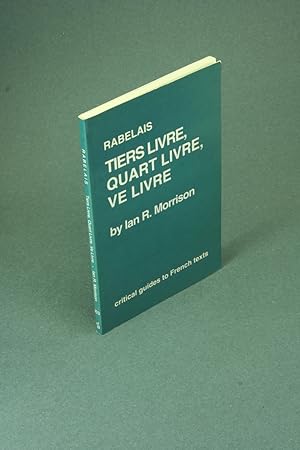 Bild des Verkufers fr Rabelais, Tiers livre, Quart livre, Ve livre : Critical guides to French texts, 103. zum Verkauf von Steven Wolfe Books