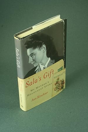 Seller image for Sala's gift: my mother's Holocaust story. for sale by Steven Wolfe Books