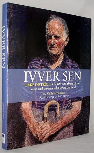 Ivver Sen: Lake District: The Life and Times of the Men and Women Who Work the Land