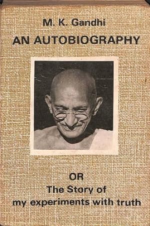 Seller image for AN AUTOBIOGRAPHY OR The Story of my experiments with truth for sale by WeBuyBooks