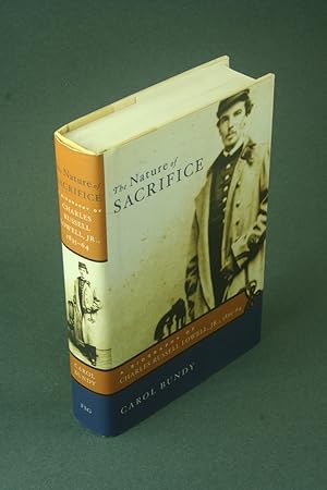Bild des Verkufers fr The nature of sacrifice: a biography of Charles Russell Lowell, Jr., 1835-64. zum Verkauf von Steven Wolfe Books