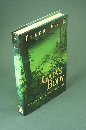 Bild des Verkufers fr Gaia's body: toward a physiology of earth. zum Verkauf von Steven Wolfe Books