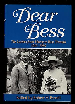 Immagine del venditore per Dear Bess : The Letters from Harry to Bess Truman, 1910-1959 venduto da Granada Bookstore,            IOBA