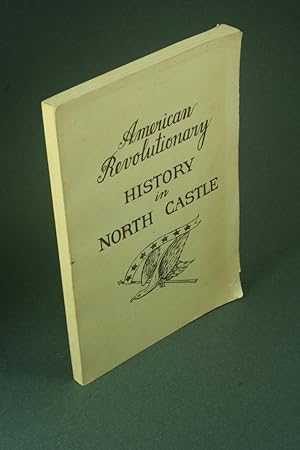 Bild des Verkufers fr American Revolutionary history in North Castle. zum Verkauf von Steven Wolfe Books