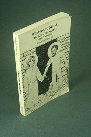 Bild des Verkufers fr Whereon to stand: the Acts of the apostles and ourselves. zum Verkauf von Steven Wolfe Books