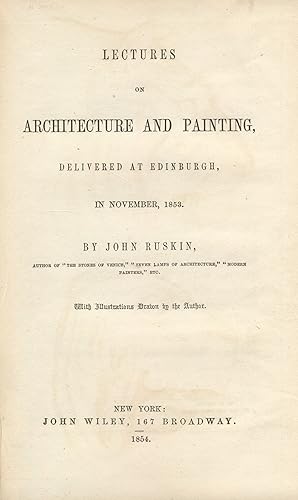 Lectures on architecture and painting, delivered at Edinburgh, in November, 1853