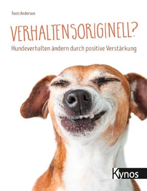 Bild des Verkufers fr Verhaltensoriginell? : Hundeverhalten ndern durch positive Verstrkung zum Verkauf von AHA-BUCH GmbH