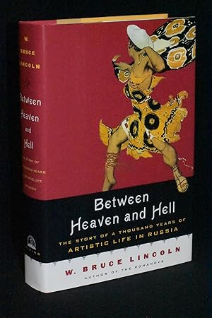 Between Heaven and Hell: The Story of a Thousand Years of Artistic Life in Russia