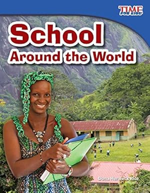 Seller image for Teacher Created Materials - TIME For Kids Informational Text: School Around the World - Grade 3 - Guided Reading Level N for sale by -OnTimeBooks-