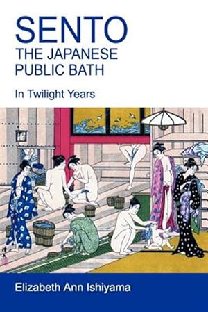 Seller image for Sento - The Japanese Public Bath for sale by GreatBookPrices