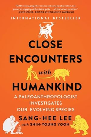 Seller image for Close Encounters With Humankind : A Paleoanthropologist Investigates Our Evolving Species for sale by GreatBookPrices
