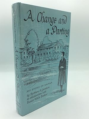 Seller image for A CHANGE AND A PARTING: My Story of Amana for sale by Kubik Fine Books Ltd., ABAA